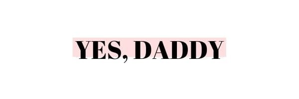 DDLG quote saying Yes, Daddy