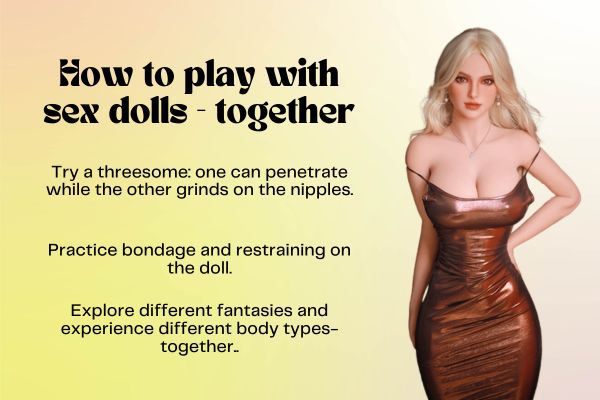 How to play with sex dolls together