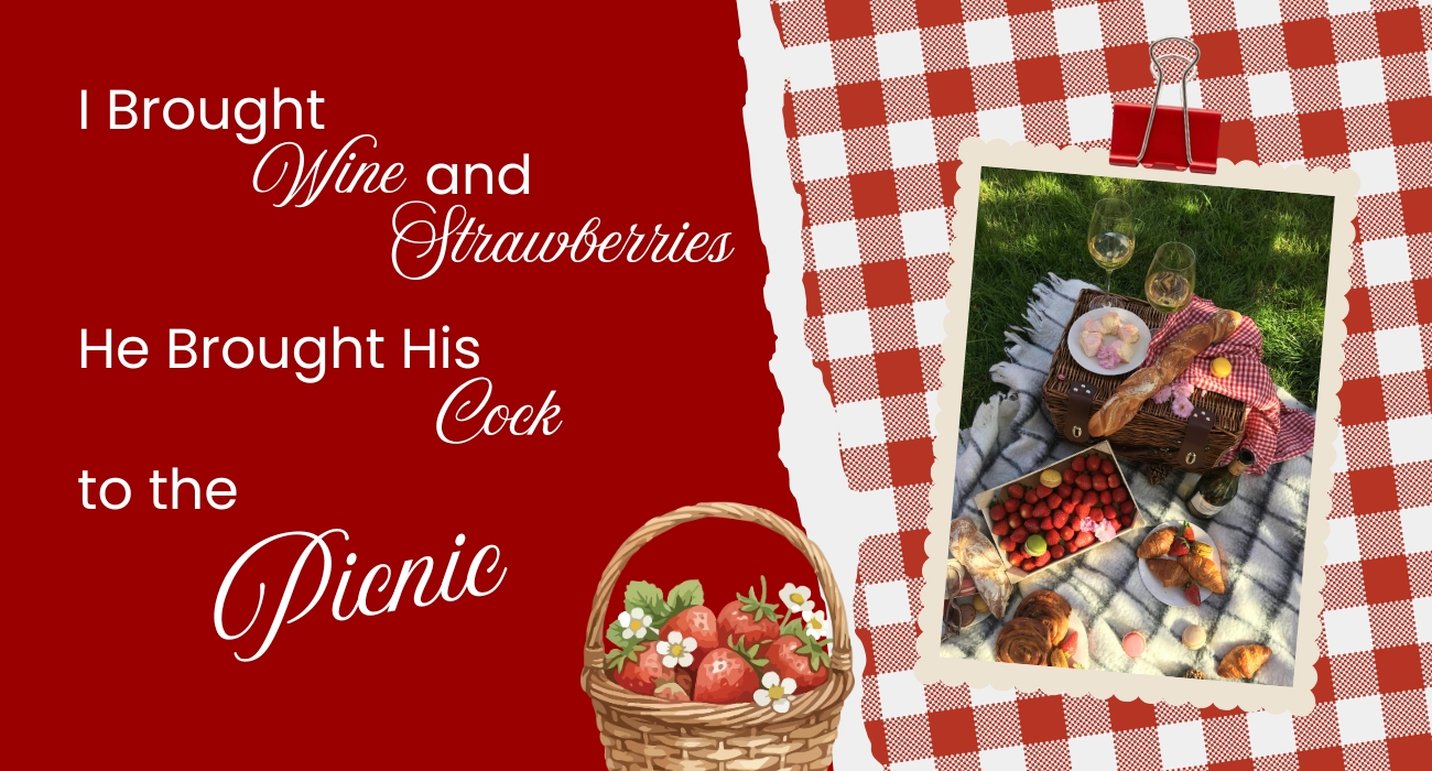 I Brought Wine and Strawberries - He Brought His Cock to the Picnic
