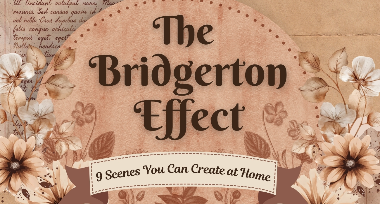 The Bridgerton Effect 9 Scenes You Can (and Should) Create at Homecover photo