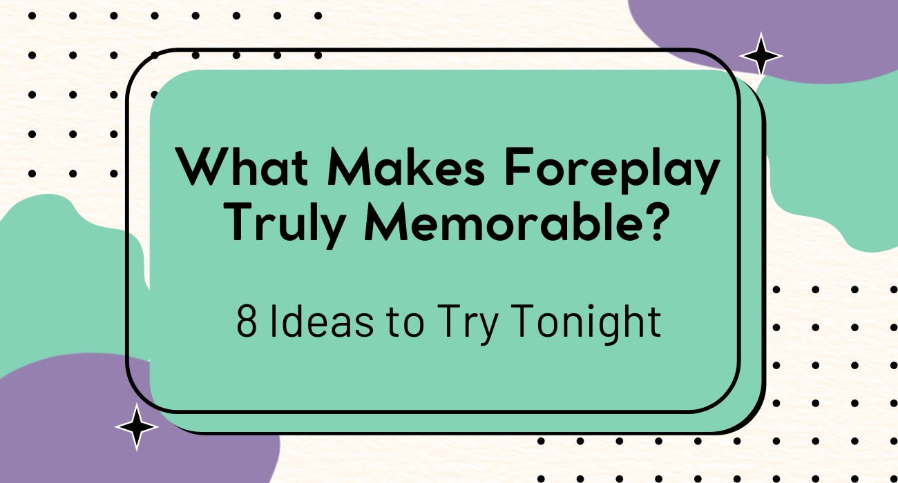 What Makes Foreplay Truly Memorable cover photo